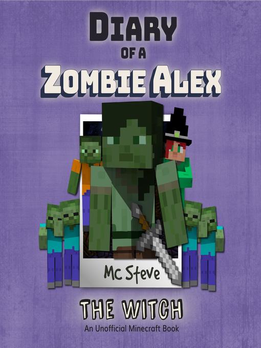 Title details for Diary of a Minecraft Zombie Alex Book 1 by MC Steve - Available
